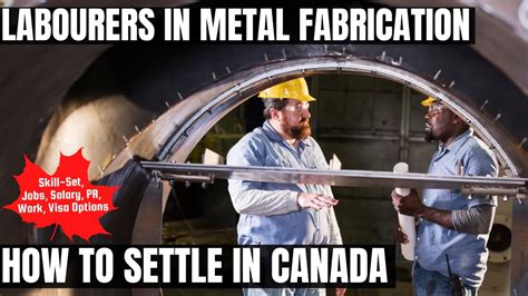 metal fabrication immigration|Metal Fabricator .